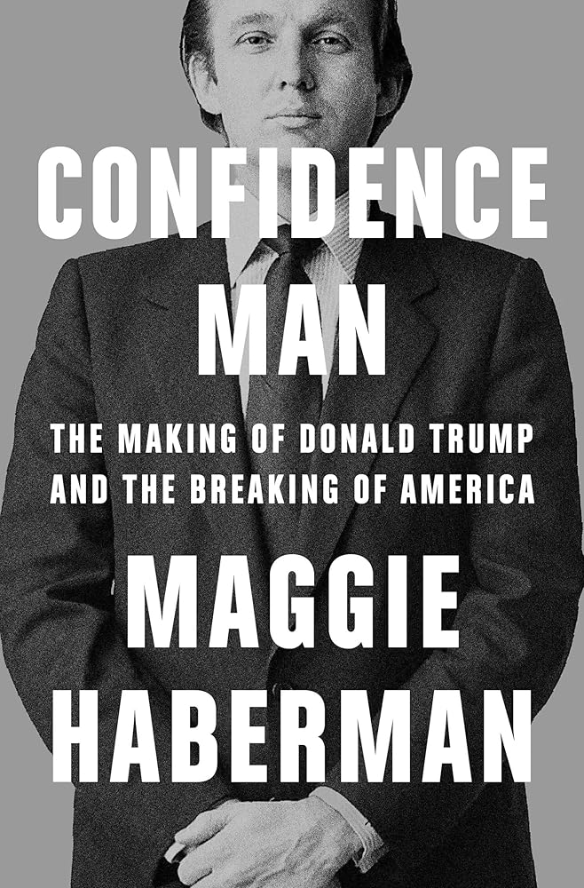 Confidence Man: The Making of Donald Trump and the Breaking of America cover image
