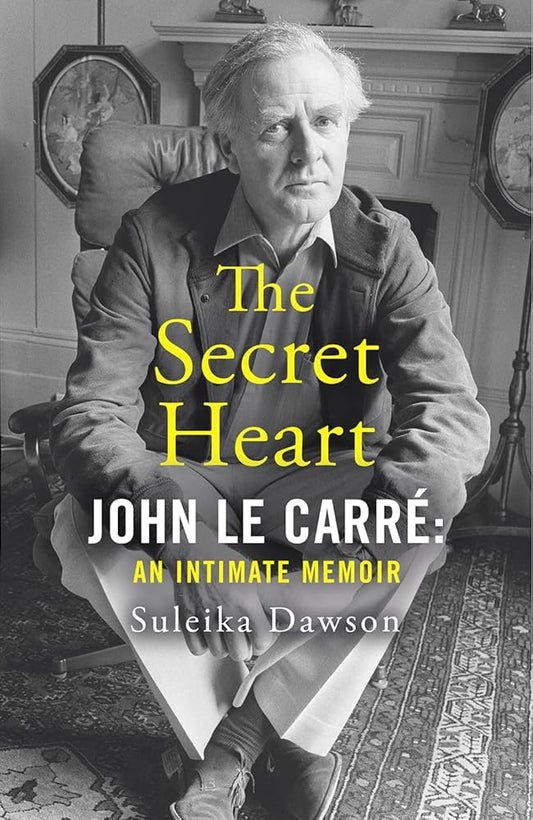 The Secret Heart: John Le Carré: An Intimate Memoir cover image