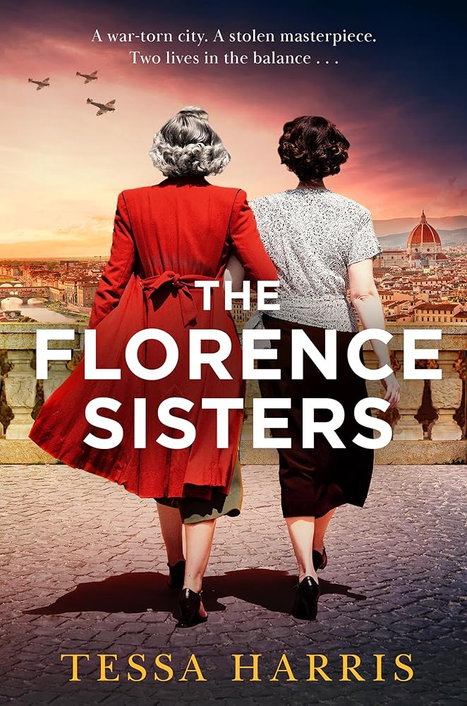 The Florence Sisters: An utterly sweeping and emotional WW2 historical fiction novel, based on a true story, new for 2025! cover image