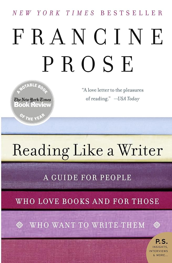 Reading Like a Writer: A Guide for People Who Love Books and for Those Who Want to Write Them (P.S.) cover image
