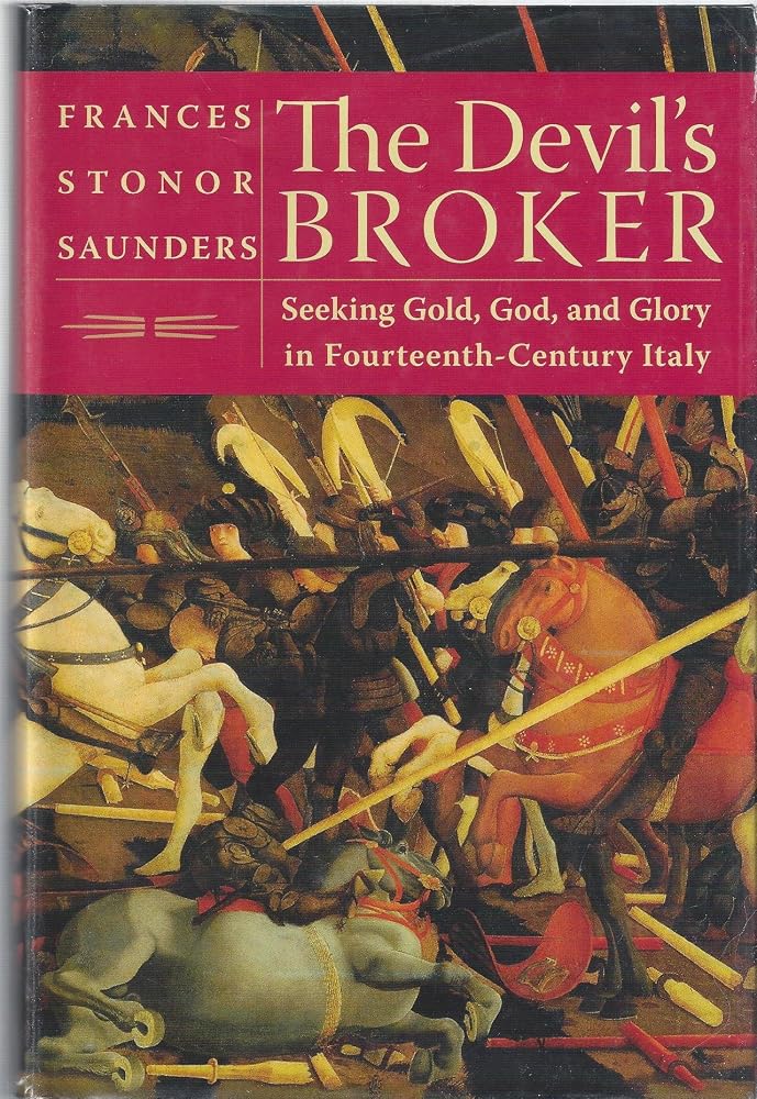The Devil's Broker: Seeking Gold, God, And Glory In Fourteenth-Century Italy cover image
