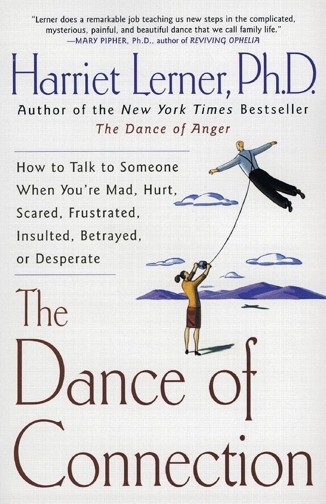 The Dance of Connection: How to Talk to Someone When You're Mad, Hurt, Scared, Frustrated, Insulted, Betrayed, or Desperate cover image