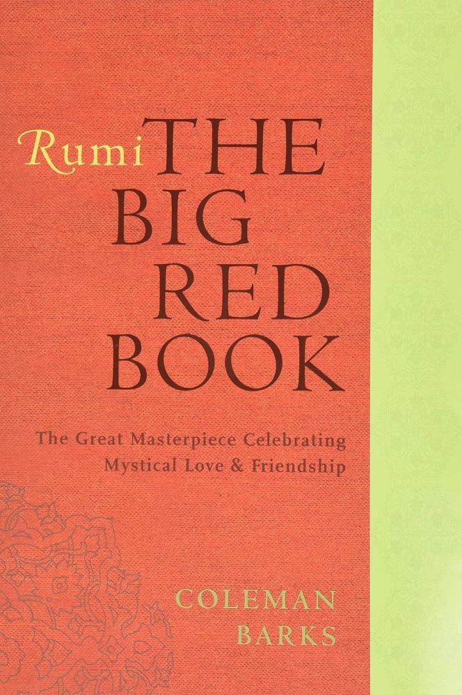 Rumi: The Big Red Book: The Great Masterpiece Celebrating Mystical Love and Friendship cover image