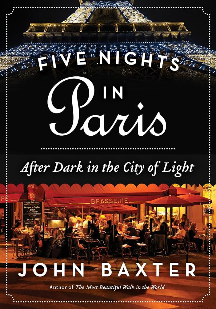 Five Nights in Paris: After Dark in the City of Light – A Lyrical Nocturnal Travelogue Through Literary Haunts and Hidden Treasures in Iconic Neighborhoods cover image