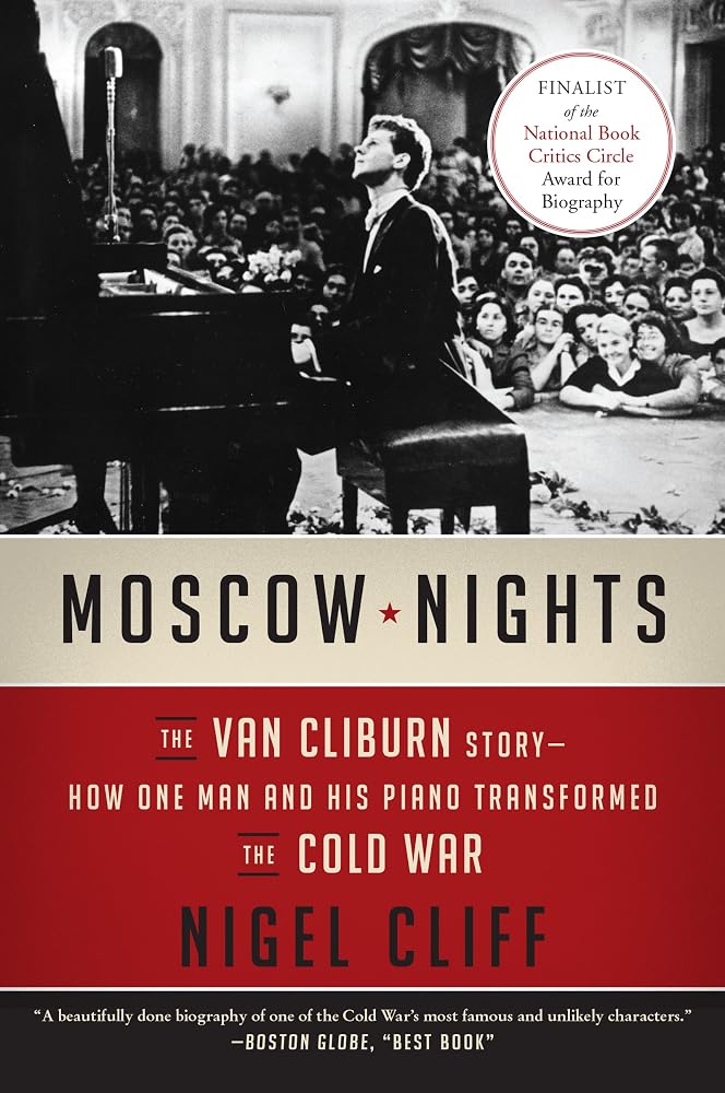 Moscow Nights: The Van Cliburn Story―How One Man and His Piano Transformed the Cold War – A Thrilling History of the 1958 Competition That Captivated Russia and America cover image