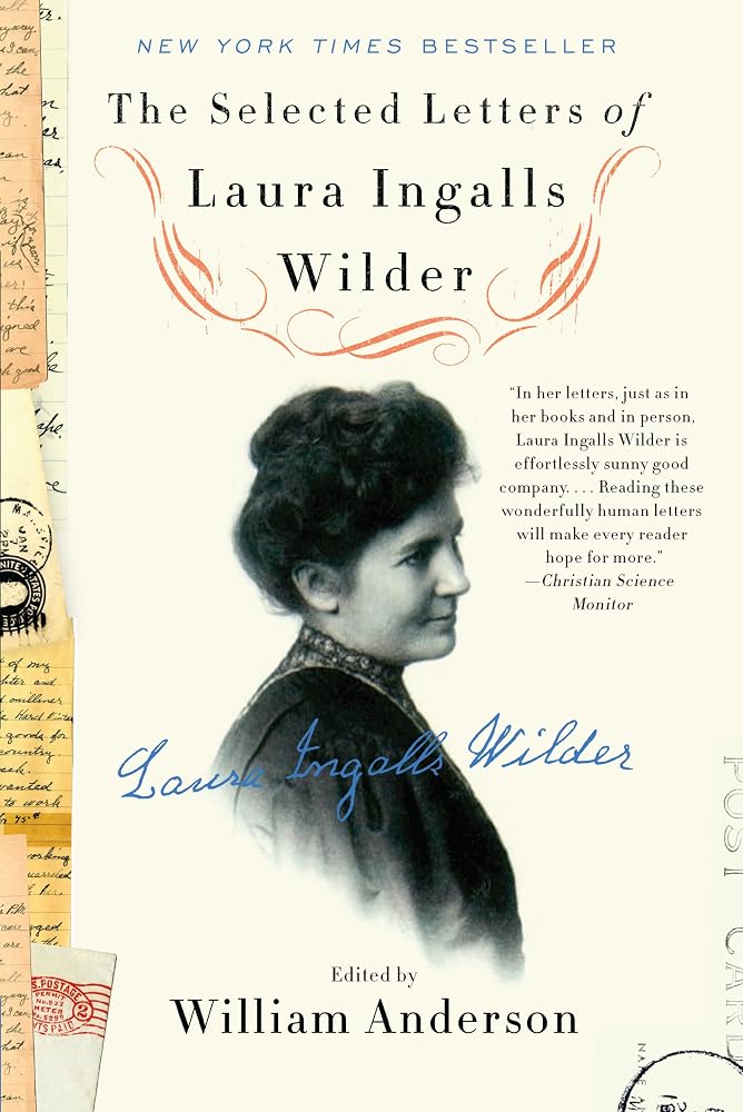 The Selected Letters of Laura Ingalls Wilder: An Intimate Historical Biography of the Beloved Frontier Author cover image
