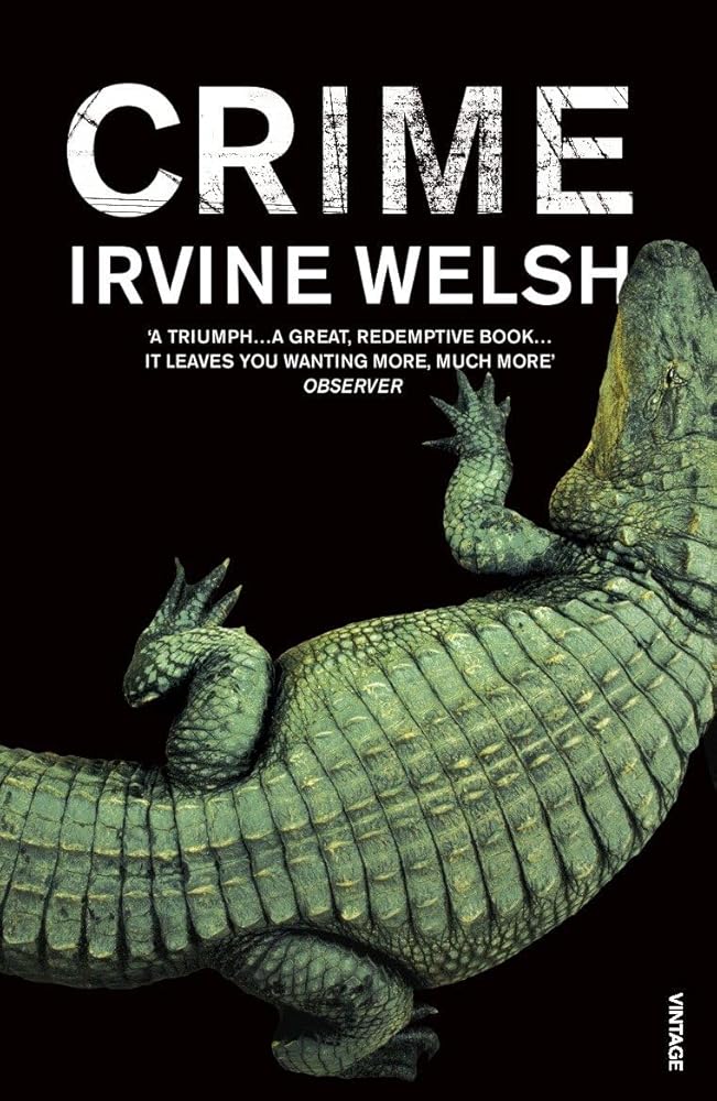 Crime: The explosive first novel in Irvine Welsh's Crime series cover image