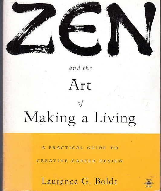 Zen and the Art of Making a Living: A Practical Guide to Creative Career Design cover image