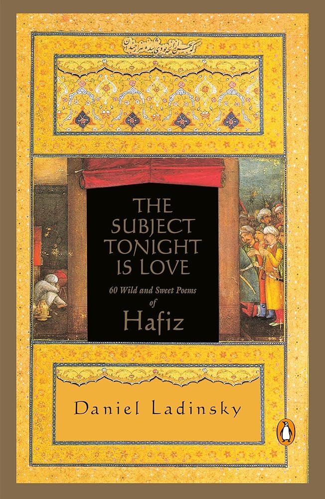 The Subject Tonight Is Love: 60 Wild and Sweet Poems of Hafiz (Compass) cover image