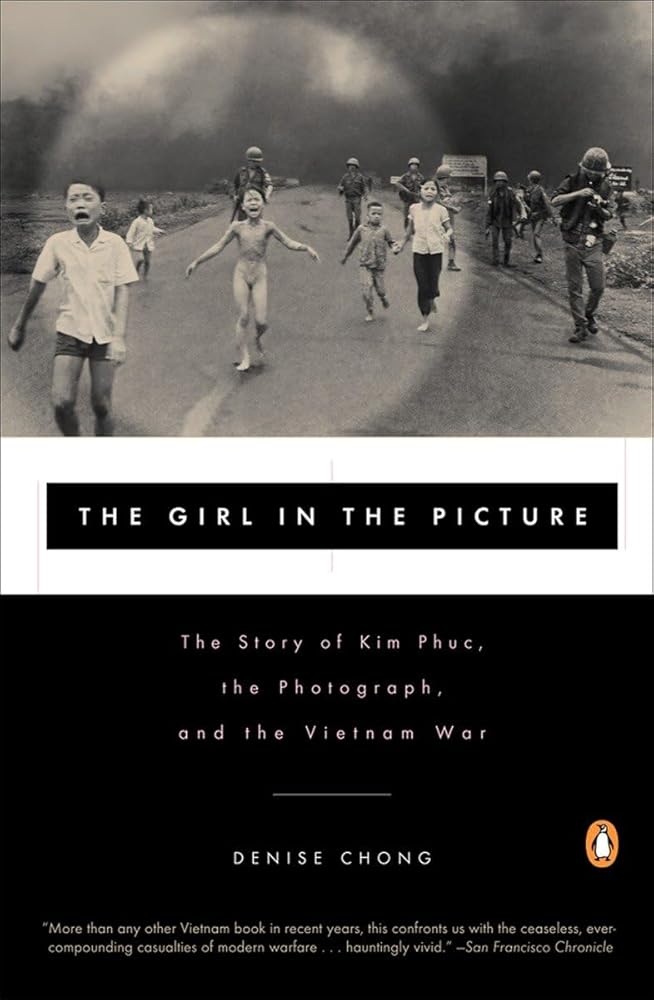 The Girl in the Picture: The Story of Kim Phuc, the Photograph, and the Vietnam War cover image