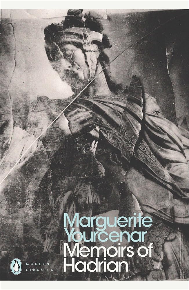Memoirs of Hadrian: And Reflections on the Composition of Memoirs of Hadrian (Penguin Modern Classics) cover image