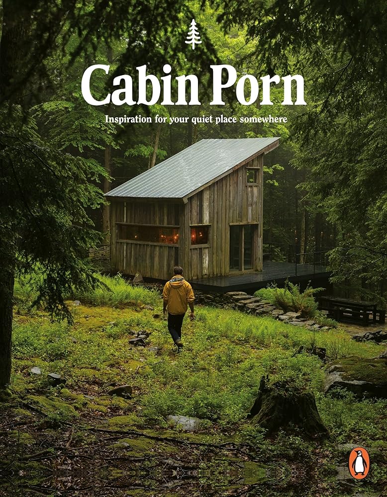 Cabin Porn: Inspiration for Your Quiet Place Somewhere (Paperback) /anglais cover image