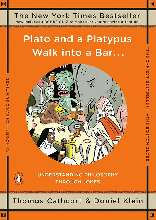 Plato and a Platypus Walk into a Bar . . .: Understanding Philosophy Through Jokes cover image
