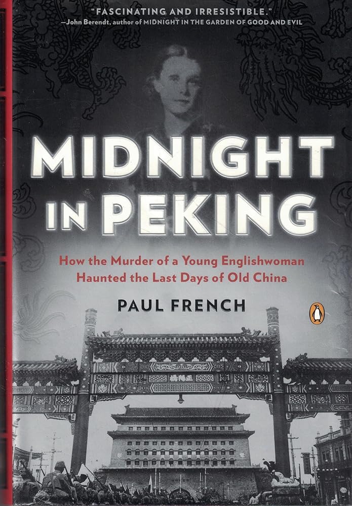 Midnight in Peking: How the Murder of a Young Englishwoman Haunted the Last Days of Old China cover image