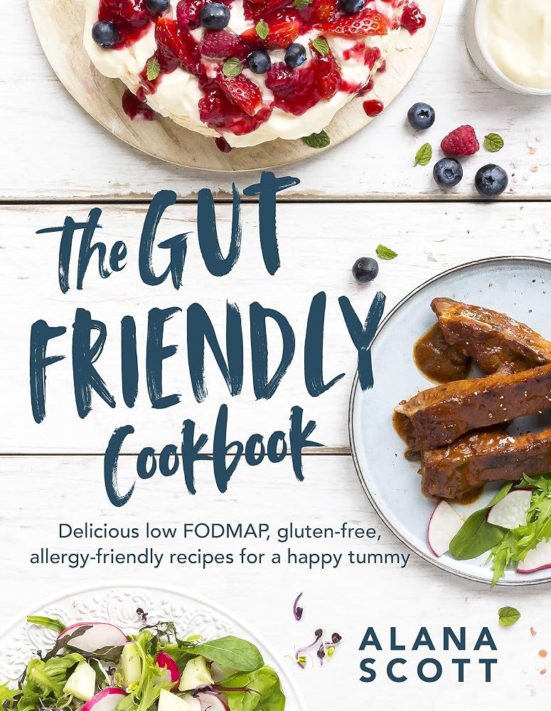 The Gut Friendly Cookbook: Delicious Low FODMAP, Gluten-Free, Allergy-Friendly Recipes for a Happy Tummy cover image
