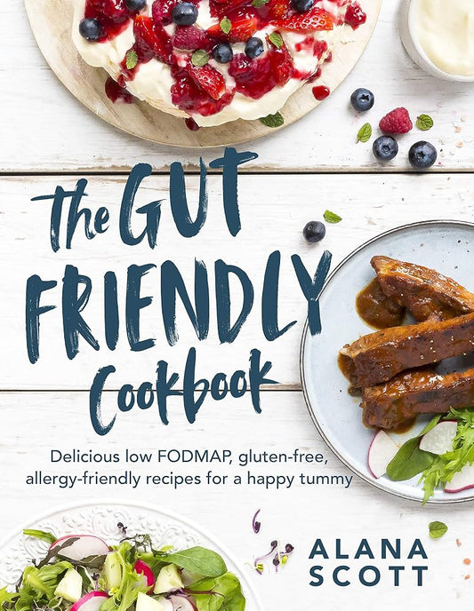 The Gut Friendly Cookbook: Delicious Low FODMAP, Gluten-Free, Allergy-Friendly Recipes for a Happy Tummy cover image