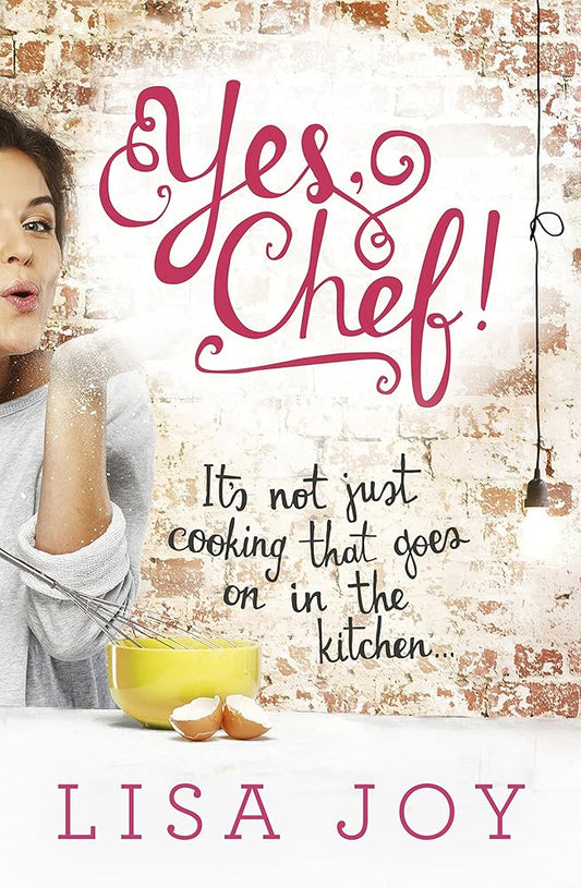 Yes, Chef!: It's Not Just Cooking that Goes on in the Kitchen cover image