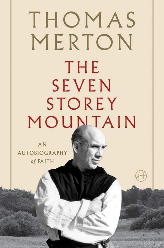 The Seven Storey Mountain: A Journey of Faith and Transformation, Exploring Vulnerability, Forgiveness, and the Quest for Spiritual Fulfillment in the Midst of a Turbulent World cover image