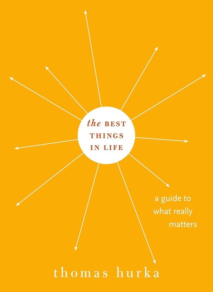 The Best Things in Life: A Guide to What Really Matters (Philosophy in Action) cover image