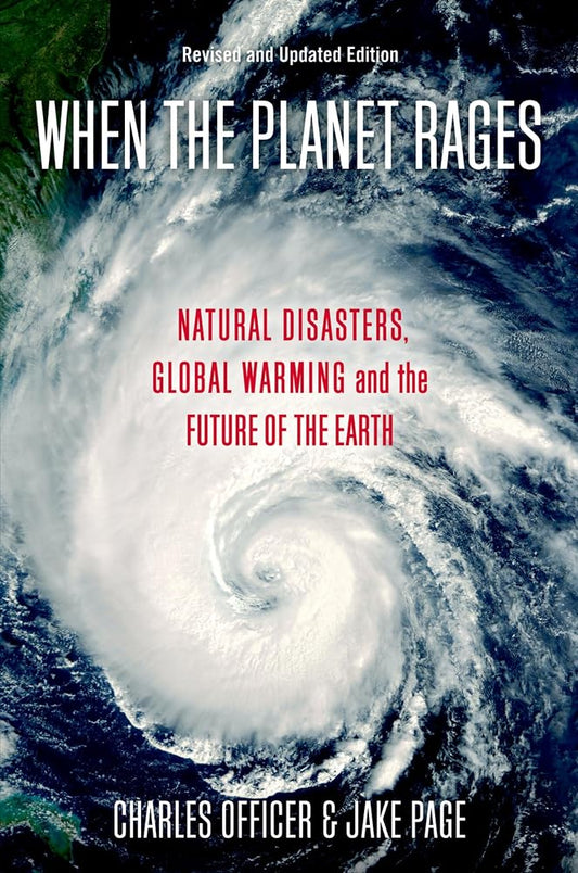 When the Planet Rages: Natural Disasters, Global Warming and the Future of the Earth cover image
