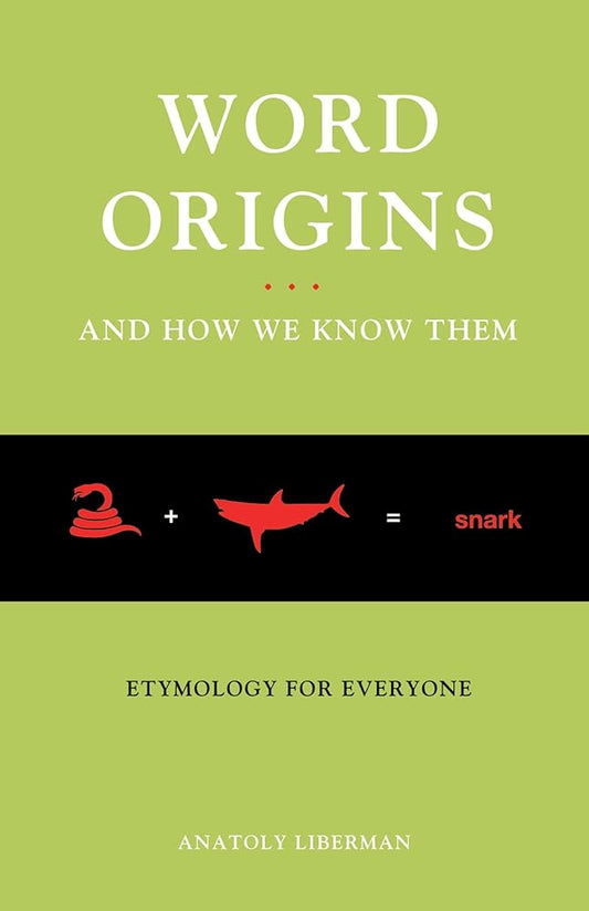 Word Origins And How We Know Them: Etymology for Everyone cover image
