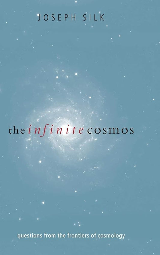 The Infinite Cosmos: Questions from the Frontiers of Cosmology cover image