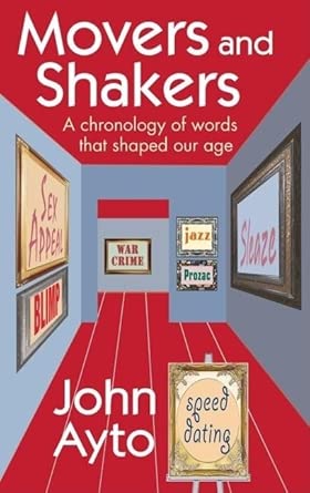 Movers and Shakers: A Chronology of Words that Shaped Our Age cover image