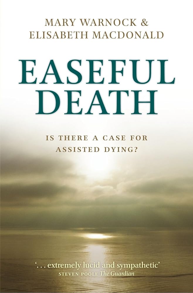 Easeful Death: Is There a Case for Assisted Dying? cover image
