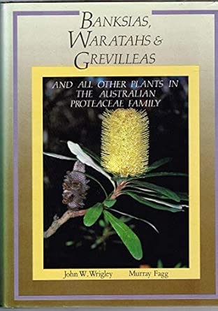 Banksias, Waratahs & Grevilleas & All Other Plants in The Australian Proteaceae Family cover image
