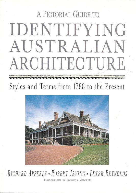 A pictorial guide to identifying Australian architecture: Styles and terms from 1788 to the present cover image