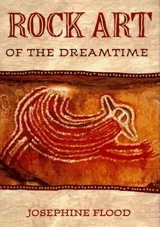 Rock Art of the Dreamtime: Images of Ancient Australia cover image