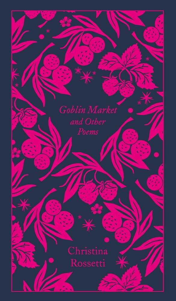 Goblin Market and Other Poems: Penguin Pocket Poets (Penguin Clothbound Poetry) cover image