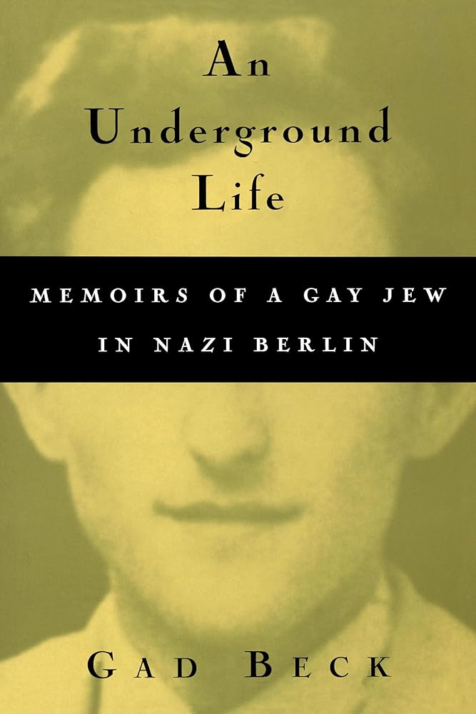 An Underground Life: Memoirs of a Gay Jew in Nazi Berlin (Living Out: Gay and Lesbian Autobiographies) cover image