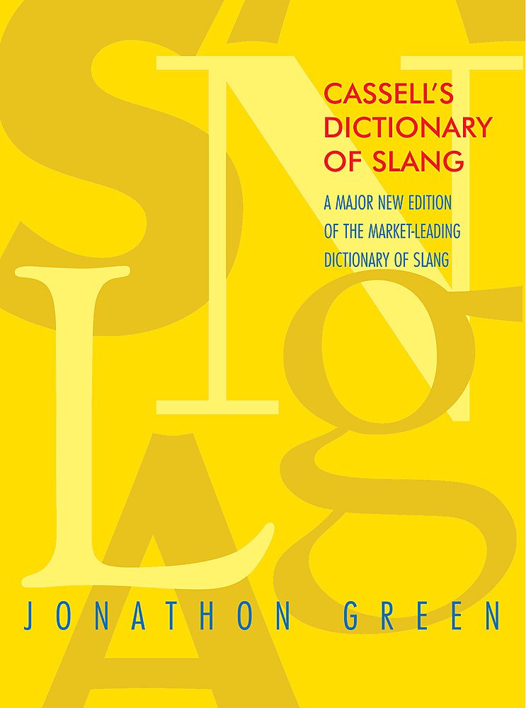 Cassell's Dictionary of Slang: A Major New Edition of the Market-Leading Dictionary of Slang cover image