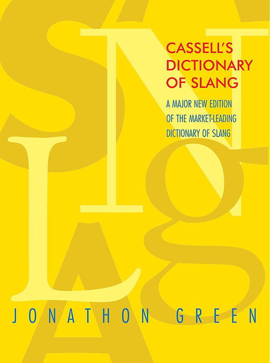 Cassell's Dictionary of Slang: A Major New Edition of the Market-Leading Dictionary of Slang cover image