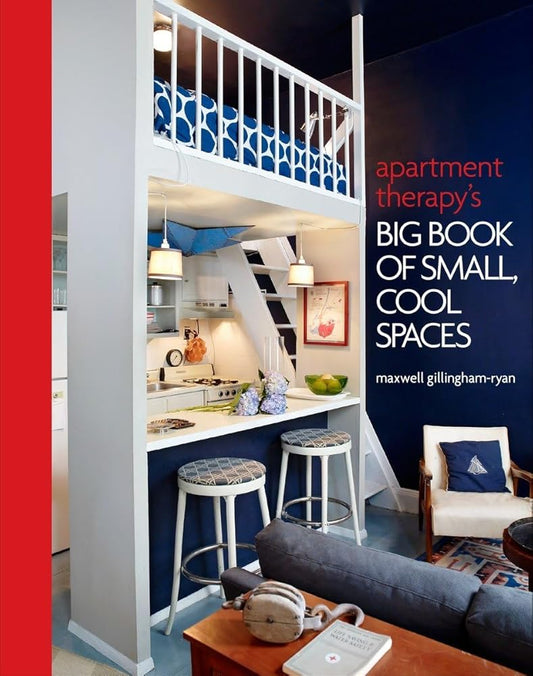 Apartment Therapy's Big Book of Small, Cool Spaces cover image