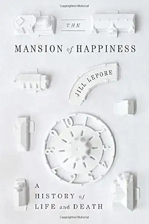 The Mansion of Happiness: A History of Life and Death cover image