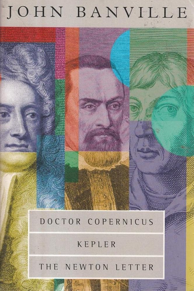The Revolutions Trilogy 'Doctor Copernicus', 'Kepler', 'Newton Letter - An Interlude cover image