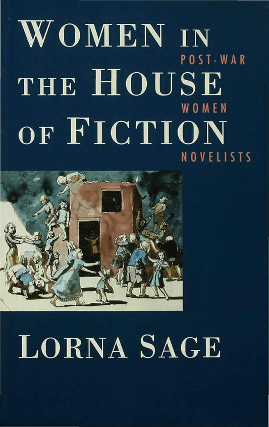 Women in the House of Fiction: Post-War Women Novelists cover image