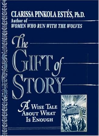 The Gift of Story: A Wise Tale About What is Enough cover image