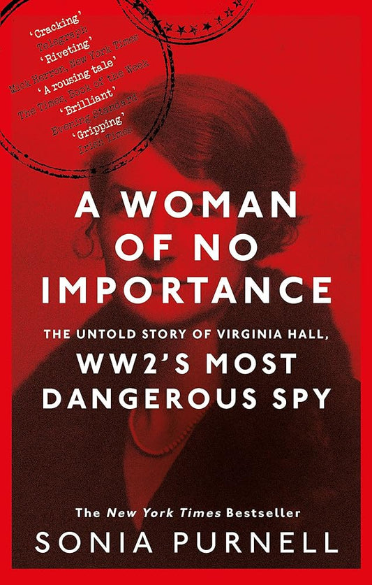 A Woman of No Importance: The Untold Story of WWII’s Most Dangerous Spy, Virginia Hall cover image