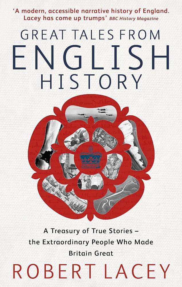 Great Tales From English History: Cheddar Man to DNA: A Treasury of True Stories of the Extraordinary People Who Made Britain Great cover image