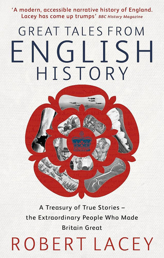 Great Tales From English History: Cheddar Man to DNA: A Treasury of True Stories of the Extraordinary People Who Made Britain Great cover image
