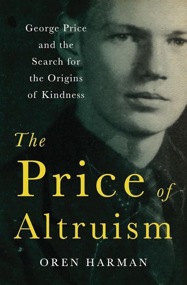 The Price of Altruism: George Price and the Search for the Origins of Kindness cover image
