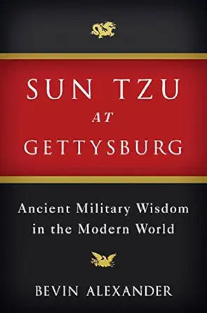 Sun Tzu at Gettysburg: Ancient Military Wisdom in the Modern World cover image