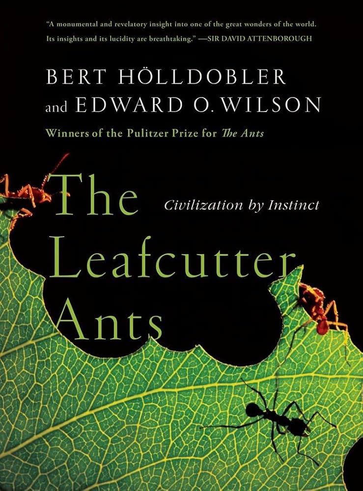 The Leafcutter Ants: Civilization by Instinct cover image