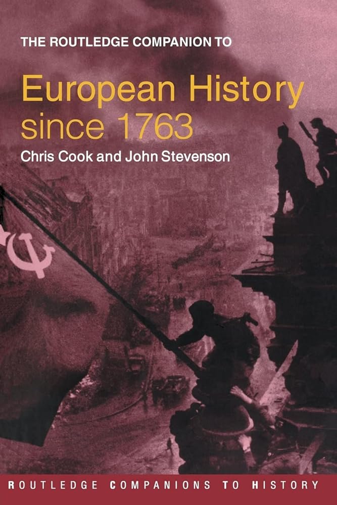 The Routledge Companion to Modern European History since 1763 (Routledge Companions to History) cover image