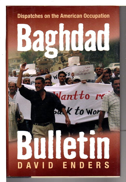 Baghdad Bulletin: Dispatches on the American Occupation cover image