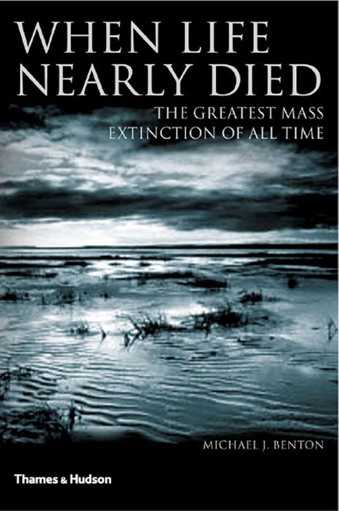 When Life Nearly Died: The Greatest Mass Extinction of All Time cover image