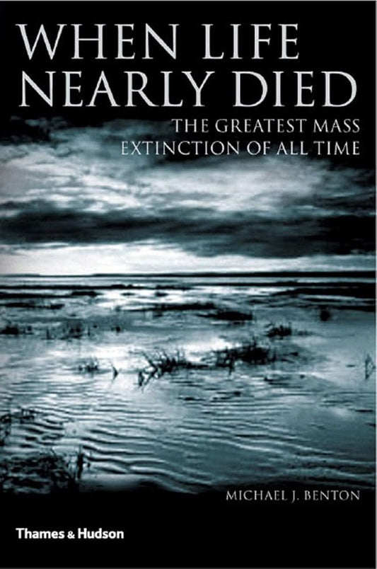 When Life Nearly Died: The Greatest Mass Extinction of All Time cover image